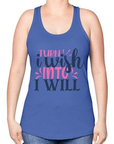 trun i wish into i will Style 65# - motivation -Racerback Tank