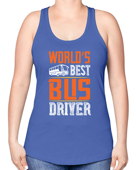 worlds best bus driver Style 1668# - Bus Driver -Racerback Tank
