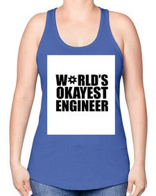 worlds okayest engineer 1661# - engineer -Racerback Tank
