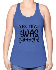 yes that was sarcasm 111# - sarcastic -Racerback Tank