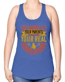 you cannot let your parents anywhere near your real humiliations 711# - parents day -Racerback Tank