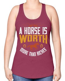 A horse is worth more than riches Style 45# - horse -Racerback Tank