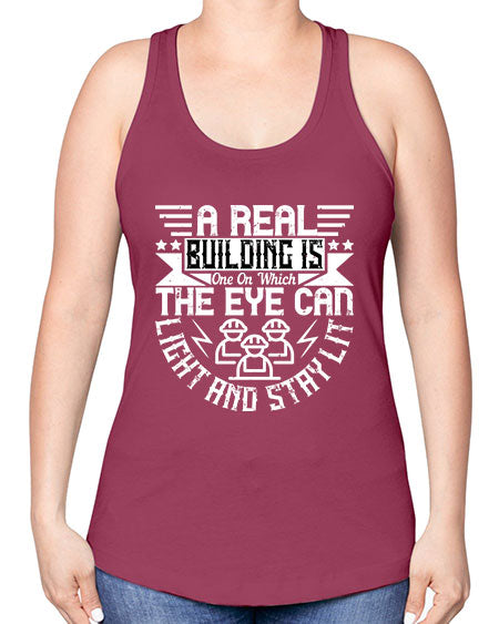 A real building is one on which the eye can light and stay lit Style 22# - architect -Racerback Tank