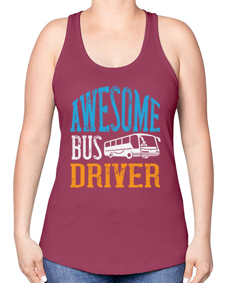 AWESOME BUS DRIVER Style 584# - Bus Driver -Racerback Tank