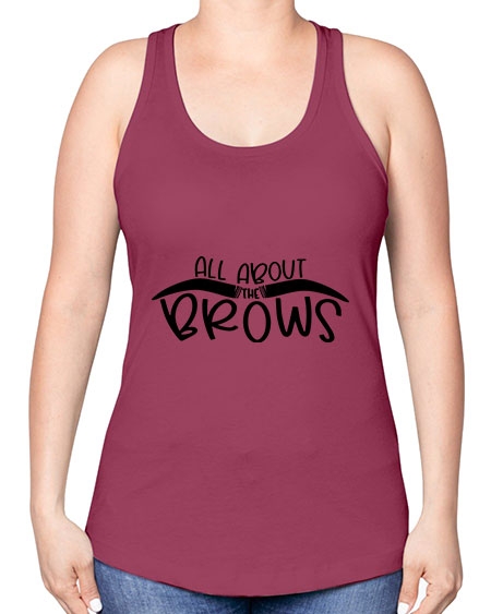All About The Brows Style 147# - beauty - fashion -Racerback Tank