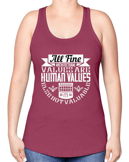 All fine architectural values are human values else not valuable Style 34# - architect -Racerback Tank