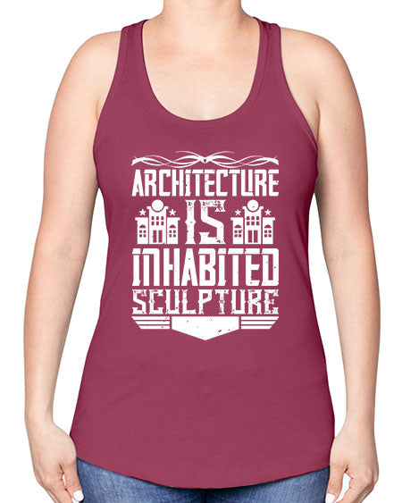 Architecture is inhabited sculpture Style 48# - architect -Racerback Tank