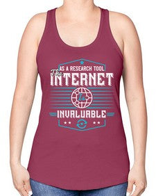 As a research tool the internet is invaluable 33# - internet -Racerback Tank