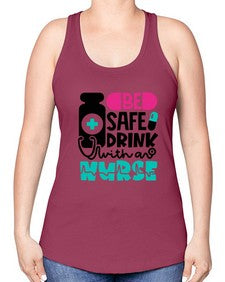 Be Safe Drink With An Nurse Style Style 602# - nurse -Racerback Tank