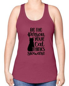 Be The Person Your Cat Style 78# - cats -Racerback Tank