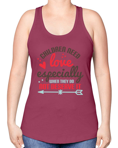 Children need love especially when they do not deserve it Style 63# - kids -Racerback Tank