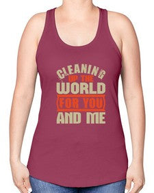 Cleaning up the world for you and me Style 97# - cleaner -Racerback Tank
