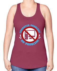 Computer problem no problem 8# - computer -Racerback Tank