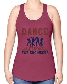 DANCE LESSONS FOR ENGINEERS Style 111# - engineer -Racerback Tank