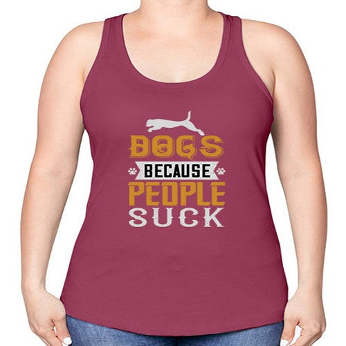 Dogs Because People Suck Style 217# - dogs -Racerback Tank