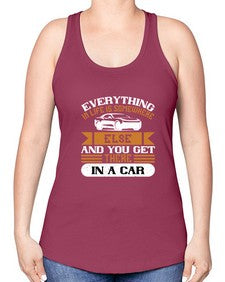 Everything in life is somewhere else and you get there in a car 14# - car -Racerback Tank