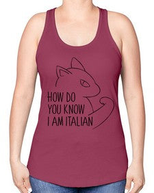How Do You Know I am Italian - cats -Racerback Tank