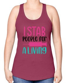 I Stab People For A Living Style Style 922# - nurse -Racerback Tank