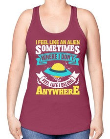 I feel like an alien sometimes where i dont belong 11# - ufo -Racerback Tank