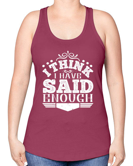 I think I have said enough Style 210# - architect -Racerback Tank