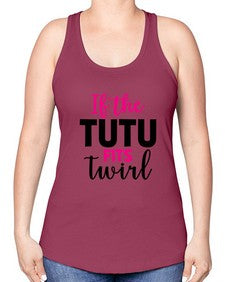 If the tutu fits twirl 137# - ballet -Racerback Tank