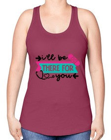 Ill Be There For You Style Style 951# - nurse -Racerback Tank