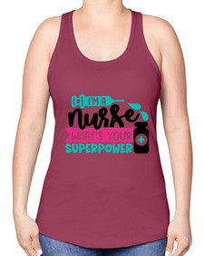 Im A Nurse Whats Your Superpower Style Style 961# - nurse -Racerback Tank