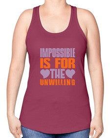 Impossible is for the unwilling Style 241# - cleaner -Racerback Tank