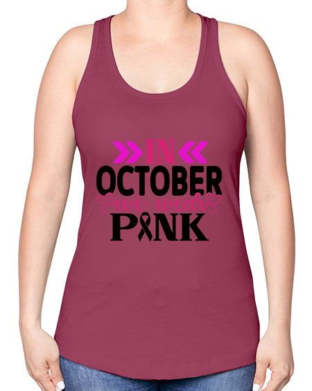 In October We Wear Pink 15# - breast cancer -Racerback Tank