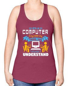 Its a computer engineering thing you 29# - computer -Racerback Tank