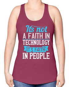 Its not a faith in technology Its faith in people 62# - internet -Racerback Tank