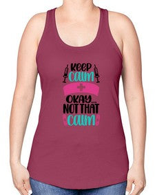 Keep Calm Okay Not Style Style 1028# - nurse -Racerback Tank