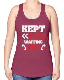 Kept you waiting huh 36# - video games -Racerback Tank