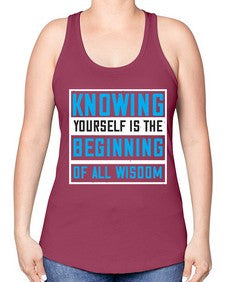 Knowing yourself is the beginning of all wisoom Style 37# - Self awareness -Racerback Tank