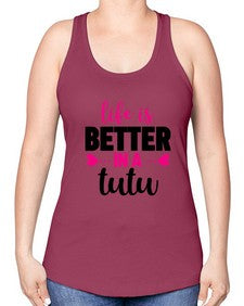 Life is better in a tutu 153# - ballet -Racerback Tank