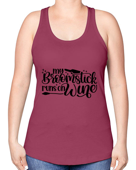 My Broomstick Runs On Wine Style 34# - beauty - fashion -Racerback Tank