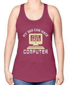 My Dad can Hack your dads computer 23# - computer -Racerback Tank