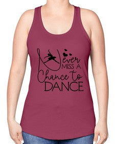 Never miss a chance to dance 167# - ballet -Racerback Tank