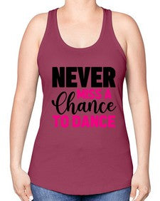 Never miss a chance to dance 168# - ballet -Racerback Tank