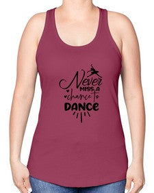 Never miss a chance to dance 169# - ballet -Racerback Tank