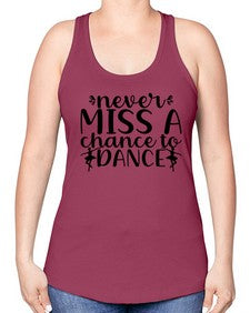 Never miss a chance to dance 171# - ballet -Racerback Tank