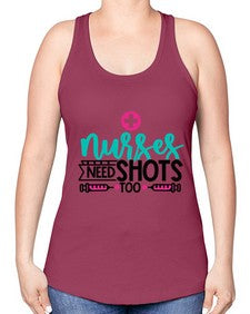 Nurses Need Shoot Too Style Style 1249# - nurse -Racerback Tank