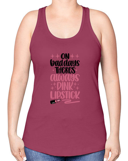 On Bad Days There∩s Always Pink Lipstick Style 33# - beauty - fashion -Racerback Tank