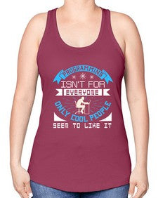 Programming isnt for everyone 17# - computer -Racerback Tank