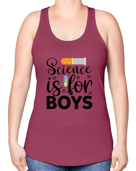Science Is For Boys 107# - general science -Racerback Tank