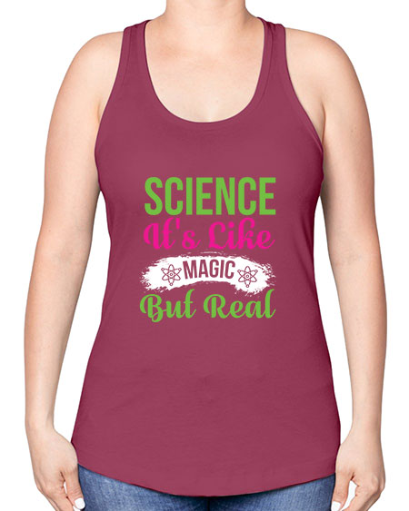 Science Its Like Magic But Real 80# - general science -Racerback Tank
