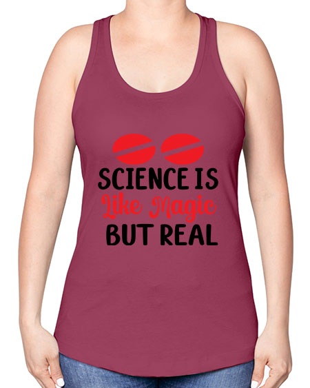 Science is Like Magic but Real 96# - general science -Racerback Tank
