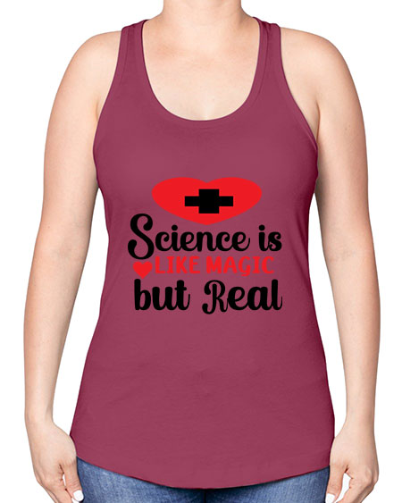 Science is Like Magic but Real 98# - general science -Racerback Tank