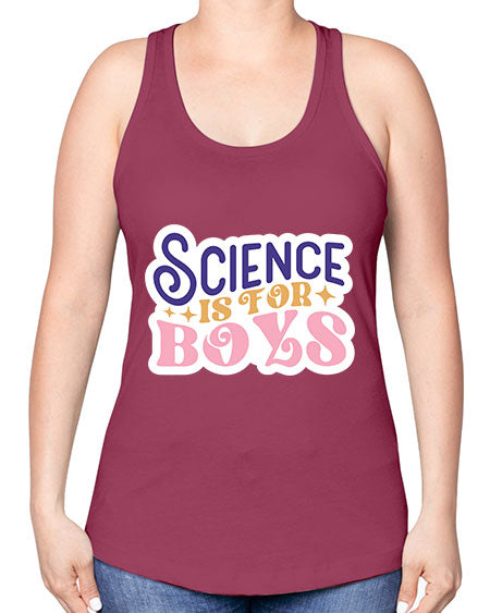 Science is for boys 104# - general science -Racerback Tank