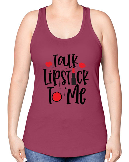 Talk Lipstick To Me Style 218# - beauty - fashion -Racerback Tank